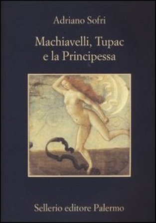Machiavelli, Tupac e la Principessa Adriano Sofri