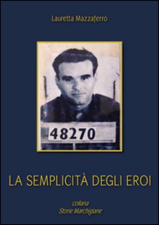 La semplicità degli eroi Lauretta Mazzaferro