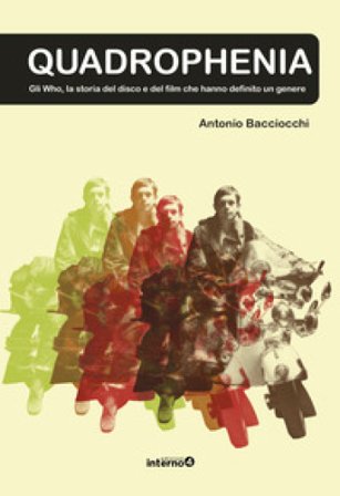 Quadrophenia. Gli Who e la storia del disco e del film che hanno definito un genere Antonio Bacciocchi