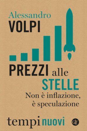 Prezzi alle stelle. Non è inflazione, è speculazione Alessandro Volpi
