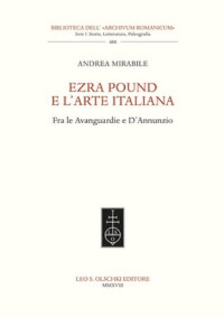 Ezra Pound e l'arte italiana. Fra le Avanguardie e D'Annunzio Andrea Mirabile