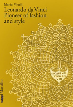 Il profumo della bellezza. Leonardo da Vinci tra moda e stile Maria Pirulli