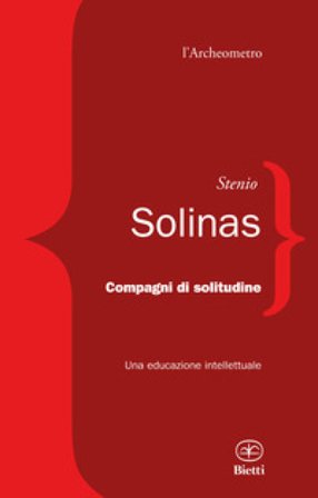 Compagni di solitudine. Una educazione intellettuale Stenio Solinas