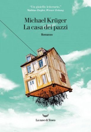 La casa dei pazzi Michael Krüger