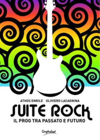 Suite rock. Il prog tra passato e futuro Athos Enrile