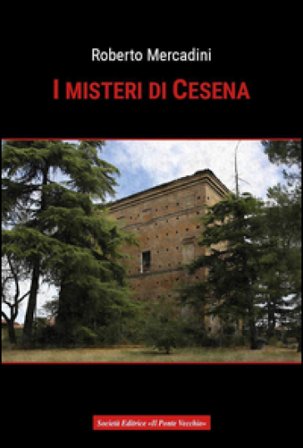 I misteri di Cesena Roberto Mercadini