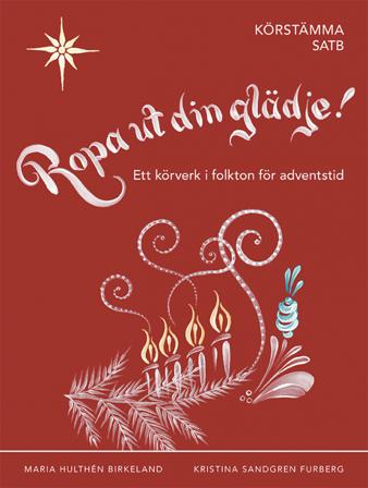 Ropa ut din glädje! : körstämma SATB - Bok av Kristina Sandgren Furberg & Maria Hultén Birkeland - Häfte