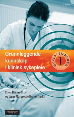 Grunnleggende kunnskap i klinisk sykepleie - Bok - Hardback