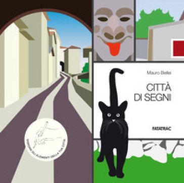 Città di segni. Ediz. a colori. Con 20 schede fustellate Mauro Bellei