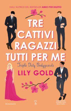 Tre cattivi ragazzi tutti per me Lily gold