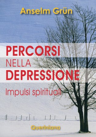 Percorsi nella depressione. Impulsi spirituali Anselm Grün