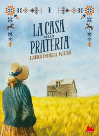 La casa nella prateria. Nuova ediz.. Vol. 1 Laura Ingalls Wilder