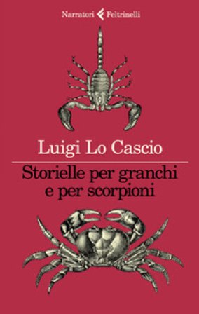 Storielle per granchi e per scorpioni Luigi Lo Cascio