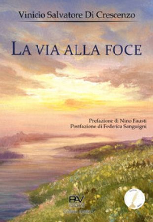 La via alla foce Vinicio Salvatore Di Crescenzo