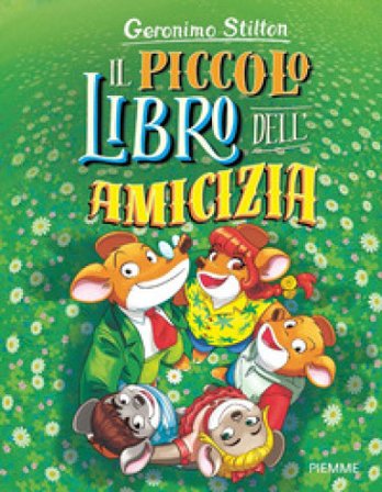 Il piccolo libro dell'amicizia Geronimo Stilton