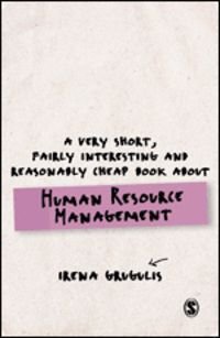 A Very Short, Fairly Interesting and Reasonably Cheap Book About Human Resource Management, ISBN: 9781446200810