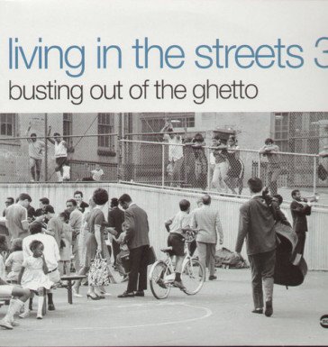 Living in the streets 3. Busting out of the ghetto NA