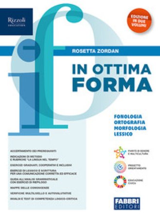 In ottima forma. In 2 volumi. Fonologia ortografia morfologia lessico sintassi. Con Comunicazione e scrittura. Per la Scuola media. Con e-book. Con 