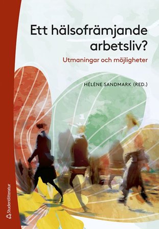 Ett hälsofrämjande arbetsliv? - Utmaningar och möjligheter