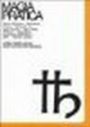 Magia pratica. Vol. 2: Grand grimoire. Grimorium verum. Grimorio papa Onorio. Libro della potenza. Esorcismi. Evocazioni diaboliche. Patti. Segreti 