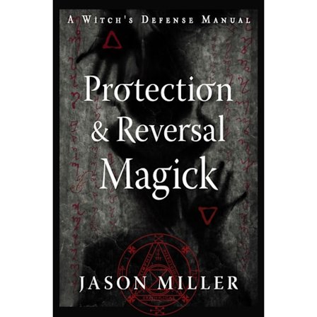 Protection & Reversal Magic (New) 9781578637997