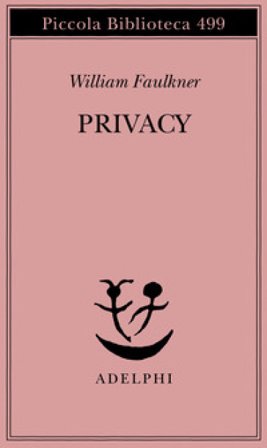 Privacy. Il sogno americano: che cosa ne è stato? William Faulkner
