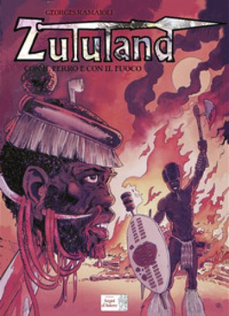 Con il ferro e con il fuoco. Zululand Georges Ramaïoli