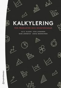 Kalkylering för produkter och investeringar, ISBN: 9789144155432