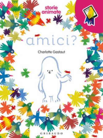 Amici? Storie animate. Ediz. a colori. Con App Charlotte Gastaut