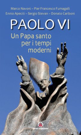 Paolo VI. Un papa santo per i tempi moderni Marco Navoni