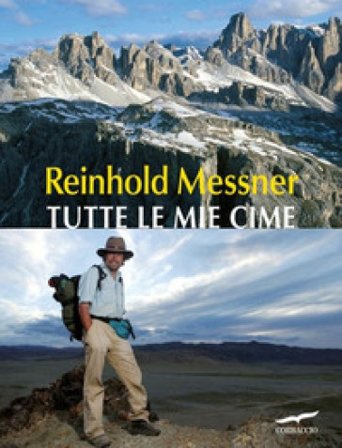 Tutte le mie cime. Ediz. illustrata Reinhold Messner