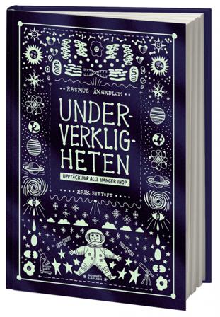 Underverkligheten : upptäck hur allt hänger ihop - Bok av Rasmus Åkerblom - Inbunden