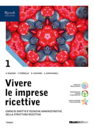 Vivere le imprese ricettive. Corso di Diritto e tecniche amministrative della struttura ricettiva. Per le Scuole superiori. Con e-book. Con espansione
