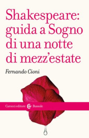 Shakespeare: guida a «Sogno di una notte di mezz'estate» Fernando Cioni