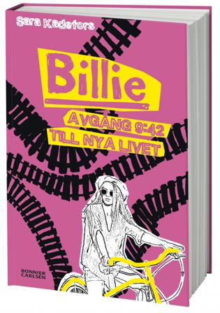 Billie. Avgång 9:42 till nya livet - Bok av Sara Kadefors - Häftad
