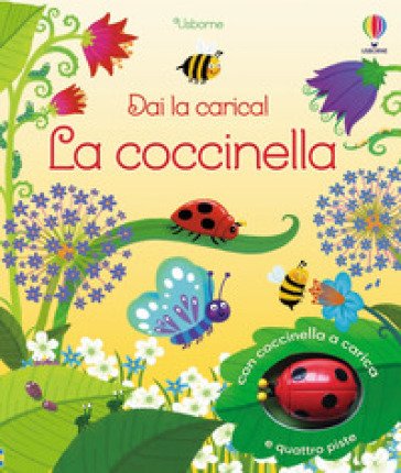 La coccinella. Ediz. a colori. Con coccinella a carica Fiona Watt