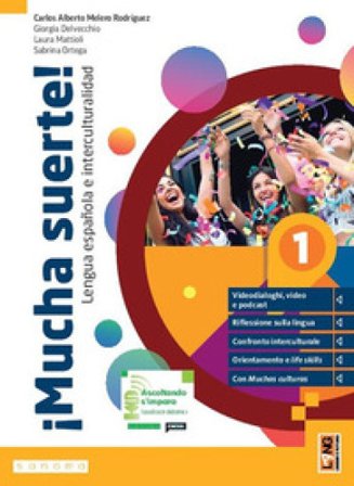 ¡Mucha suerte! Con Grammatica, Cultura. Per le Scuole superiori. Con e-book. Con espansione online. Vol. 1 Carlos Alberto Melero Rodríguez