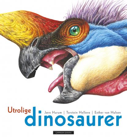 Utrolige dinosaurer - Bok av Jørn Hurum & Torstein Helleve - Hardback