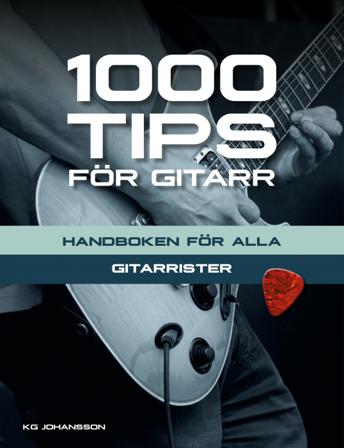 1000 tips för gitarr : handboken för alla gitarrister - Bok av KG Johansson - Häfte