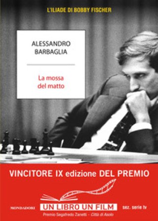 La mossa del matto. L'Iliade di Bobby Fischer Alessandro Barbaglia