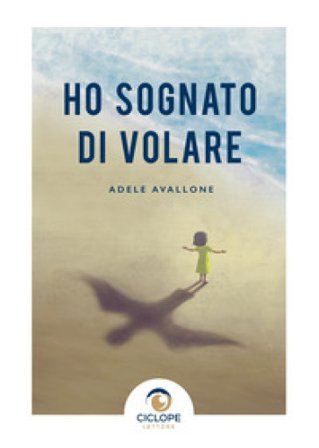 Ho sognato di volare Adele Avallone