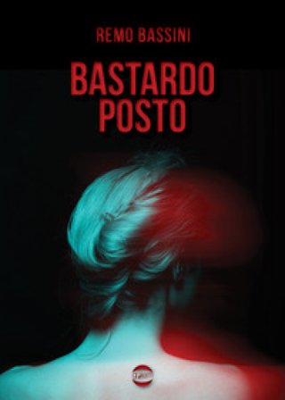 Bastardo posto Remo Bassini