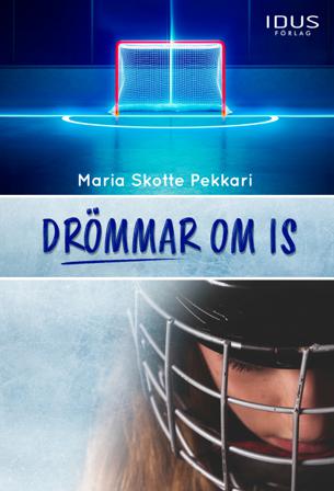 Drömmar om is - Bok av Maria Skotte Pekkari - Inbunden