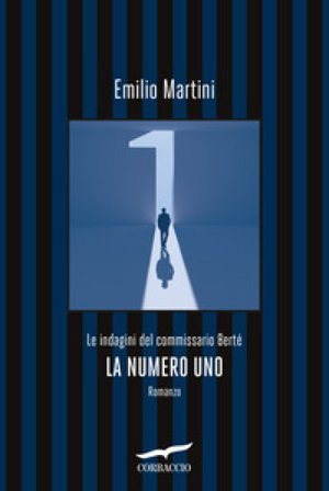 La numero uno. Le indagini del commissario Berté Emilio Martini