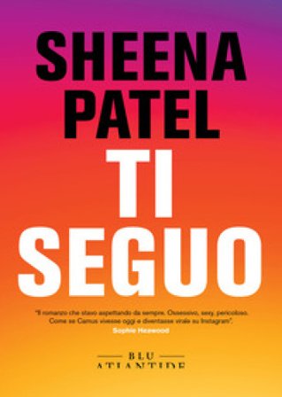 Ti seguo Sheena Patel