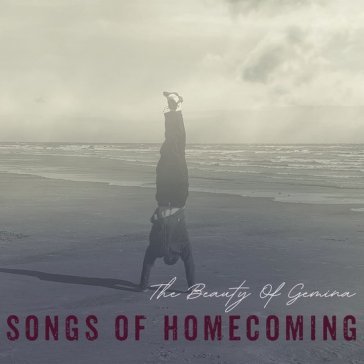Songs of homecoming TH BEAUTY OF GEMINA