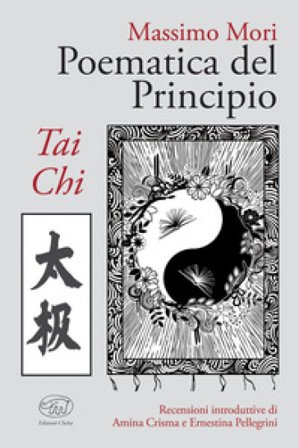 Poematica del Principio. Tai Chi. Ediz. integrale Massimo Mori