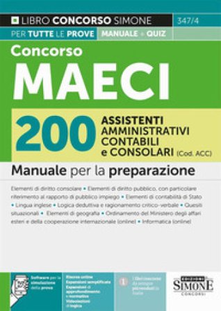Concorso MAECI 200 assistenti amministrativi contabili e consolari (Cod. ACC). Manuale per la preparazione. Con espansioni di approfondimento e 