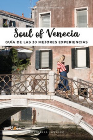Soul of Venecia. Guía de las 30 mejores experiencias Thomas Jonglez