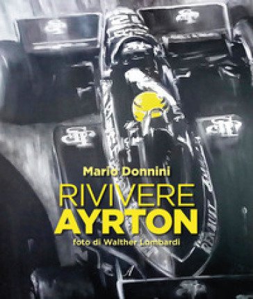 Rivivere Ayrton Mario Donnini